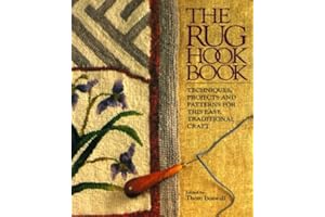 The Rug Hook Book: Techniques, Projects and Patterns for This Easy, Traditional Craft