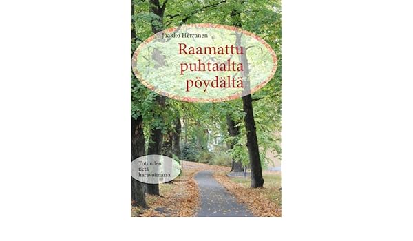 Raamattu Puhtaalta Pöydältä Finnish Edition Jaakko - 
