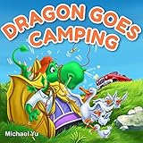 DRAGON GOES CAMPING (Children Bedtime story picture book)