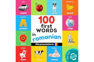 100 first words in romanian: Bilingual picture book for kids: english / romanian with pronunciations