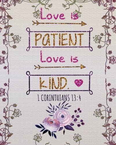 Love is patient love is kind: A Journal To Record Prayer journal for girls and ladies Praise And Give Thanks to God: Volume 7 (Prayer Journal Christian Bible Study Journal Notebook Diary Series) Paperback – 26 Jan 2018