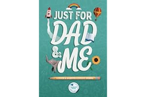 Just For Dad and Me: A Father and Daughter keepsake journal to bond over, record precious memories, and create meaningful con