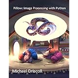 Pillow: Image Processing with Python