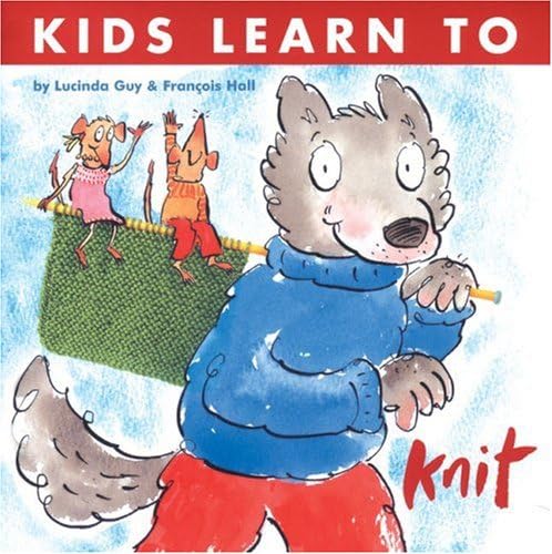 Kids Learn to Knit Paperback – 9 Nov. 2006