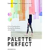 Color Collective's Palette Perfect: Color Combinations Inspired by Fashion, Art and Style