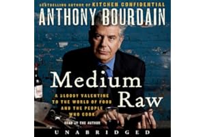 Medium Raw: A Bloody Valentine to the World of Food and the People Who Cook