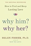 Why Him? Why Her?: How to Find and Keep Lasting Love