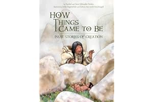 How Things Came to Be: Inuit Stories of Creation