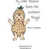 My Little Peanut Does the Nuttiest Things!