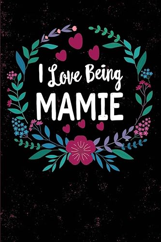 Download I Love Being Mamie: Mamie Grandmother Journal, Blank Lined Notebook, 6 X 9 inches, 110 pages PDF