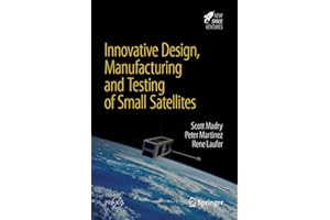 Innovative Design, Manufacturing and Testing of Small Satellites (Springer Praxis Books)