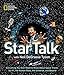 StarTalk: Everything You Ever Need to Know About Space Travel, Sci-Fi, the Human Race, the Universe, and Beyond by 