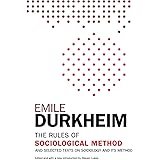 The Rules of Sociological Method: And Selected Texts on Sociology and its Method