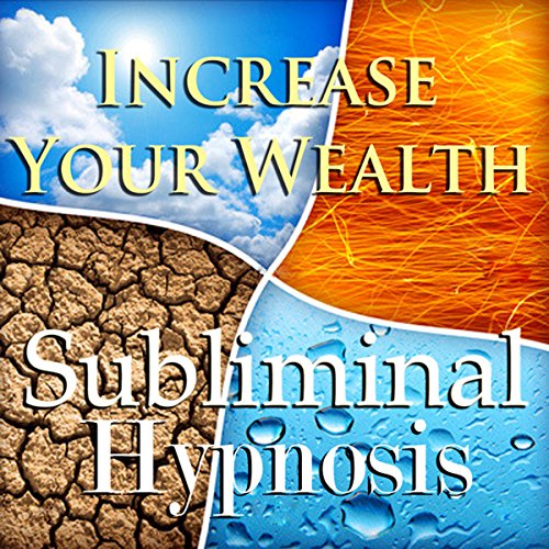 Increase Your Wealth with Subliminal Affirmations: Get More Money & Raise Your Income, Solfeggio Tones, Binaural Beats, Self Help Meditation Hypnosis Increase Your Wealth with Subliminal Affirmations: Get More Money & Raise Your Income, Solfeggio Tones, Binaural Beats, Self Help Meditation Hypnosis