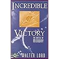 Incredible Victory: The Battle of Midway (Classics of War)
