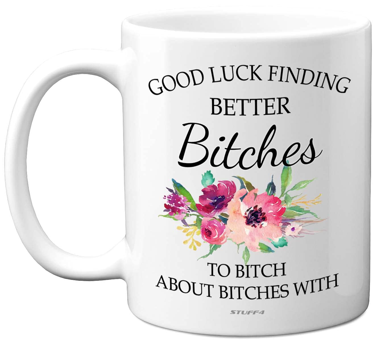 Stuff4 Leaving Mug for Women, Boss, Colleague, Good Luck Finding Better Bitches, Funny Mugs for Women, 11oz Ceramic Dishwasher Safe Coffee Retirement Gifts Christmas, Birthday