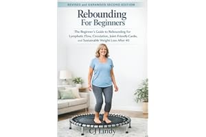 Rebounding for Beginners: A Gentle Mini Trampoline Program for Circulation Support, Joint-Friendly Cardio and Sustainable Wei