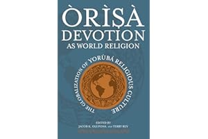 Òrìsà Devotion as World Religion: The Globalization of Yorùbá Religious Culture