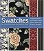 Swatches: A Sourcebook of Patterns with More Than 600 Fabric Designs