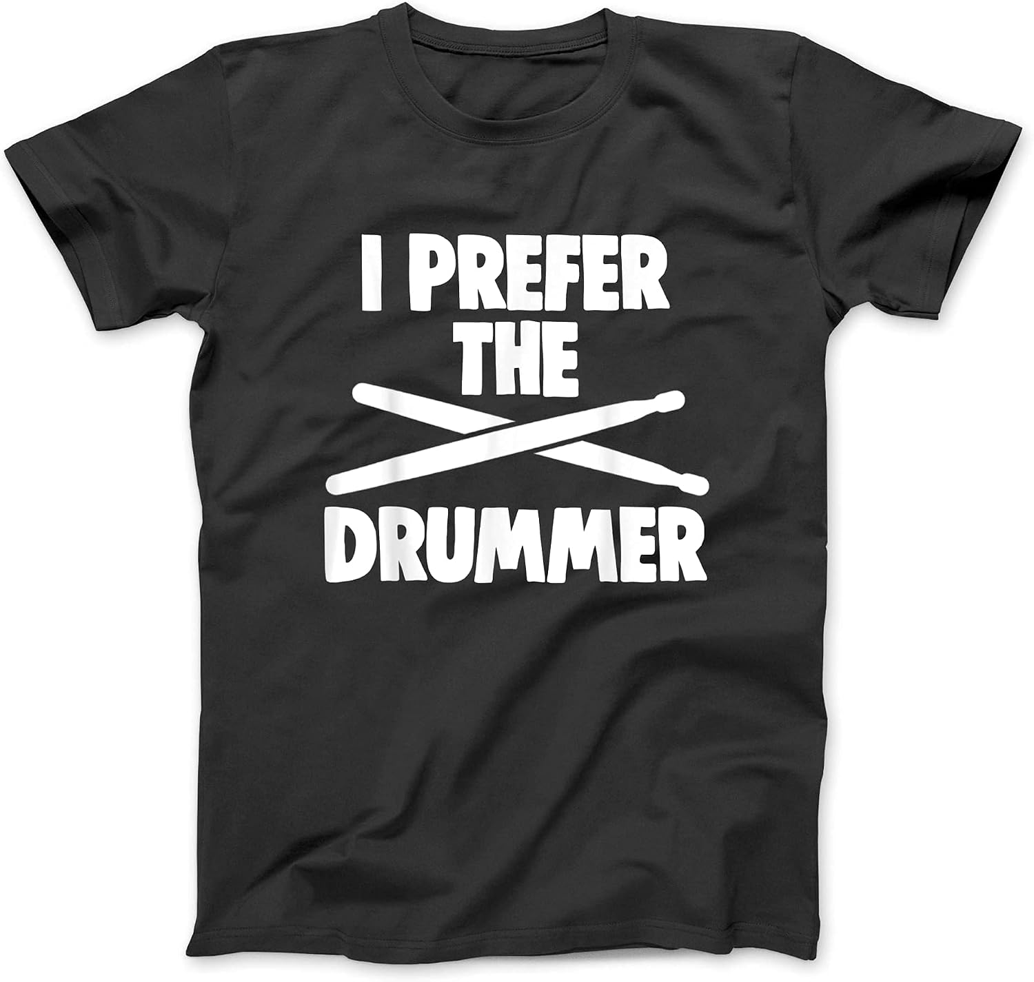 I Prefer The Drummer Shirt