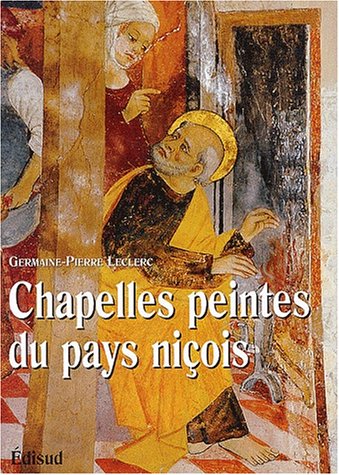Chapelles peintes du Pays nicois by Germaine Pierre Leclerc