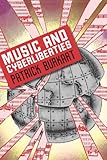 Music and Cyberliberties (Music Culture) by Patrick Burkart