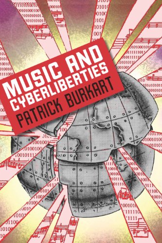 Music and Cyberliberties (Music Culture) by Patrick Burkart
