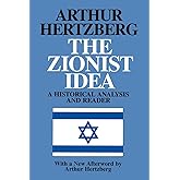 The Zionist Idea: A Historical Analysis and Reader