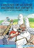 L'histoire de la Corse racontée aux enfants : Tome 1, La Corse des origines by 
