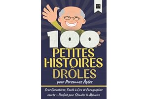100 Petites Histoires Drôles pour Personnes Agées: Gros Caractères, Facile à Lire et Paragraphes courts – Parfait pour Stimul