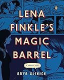 Lena Finkle's Magic Barrel: A Graphic Novel by Anya Ulinich