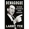 Demagogue: The Life and Long Shadow of Senator Joe McCarthy