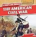 A Kid's Life During the American Civil War (How Kids Lived, 1)