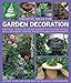 Creative Ideas for Garden Decoration: Practical advice on adding interest to outdoor spaces, with containers, statues, water features and ornaments by
