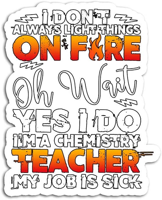 Amazon Com Hand Wooden Customizable Sticker I Always Light Things On Fire A Chemistry Teacher Stickers For Personalize 3 Pcs Pack Home Kitchen