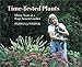 Time-Tested Plants: Thirty Years in a Four-Season Garden by Pamela Harper
