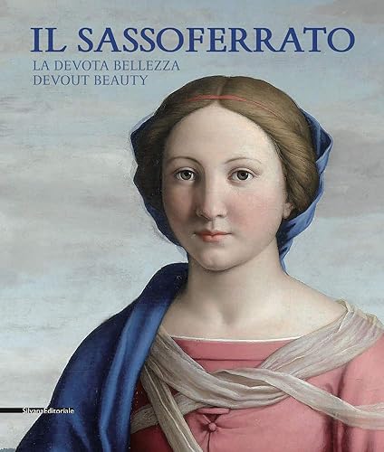 Download Il Sassoferrato: La Devota Bellezza: con I disegni della Collezione Reale Britannica / Devout Beauty: With Drawings from the British Royal Collection PDF