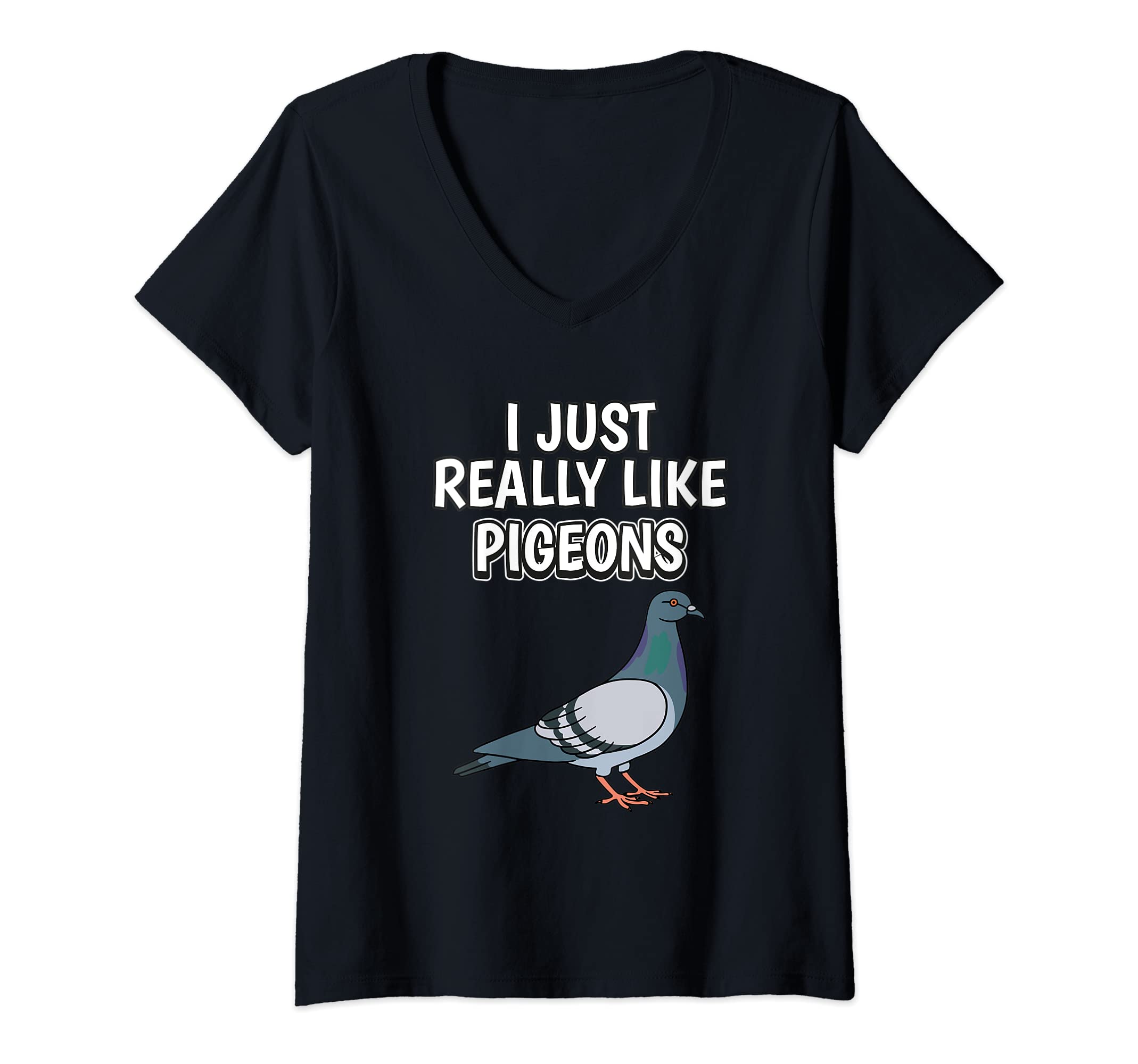 Womens Bird Quote I Just Really Like Pigeons Clothes Pigeon V-Neck T-Shirt