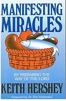 Manifesting Miracles By Preparing the Way of the Lord 0940487020 Book Cover
