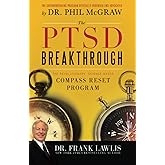 The PTSD Breakthrough: The Revolutionary, Science-Based Compass RESET Program