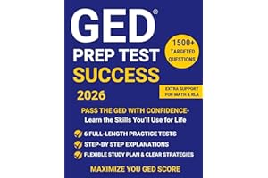 GED PREP TEST SUCCESS 2025-2026: From Stress to Success: Proven Strategies, Expert Tips, and 6 Practice Tests to maximize your GED score
