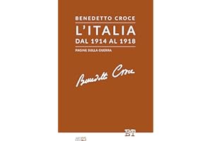 L'Italia dal 1914 al 1918: Pagine sulla guerra (Italian Edition)