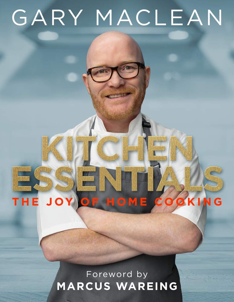 Kitchen Essentials The Joy Of Home Cooking Maclean Gary 9781785301803 Amazon Com Books