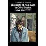 The Death of Ivan Ilyich and Other Stories (Wordsworth Classics)