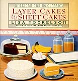Layer Cakes and Sheet Cakes (American Baking Classics) by 