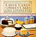 Layer Cakes and Sheet Cakes (American Baking Classics) by 