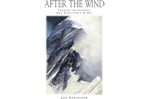 After the Wind: Tragedy on Everest - One Survivor’s Story