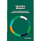 Recovery Dharma: How to Use Buddhist Practices and Principles to Heal the Suffering of Addiction