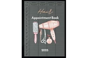 Hair Appointment Book 2025: With Time Slots Hourly and 15 minute increments, Dated Week To View Client Scheduler and Daily Pl