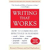 Writing That Works; How to Communicate Effectively In Business